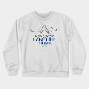 Lake Life is the Best Life Crewneck Sweatshirt